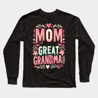 happiness is being a mom and great grandma Long Sleeve T-Shirt